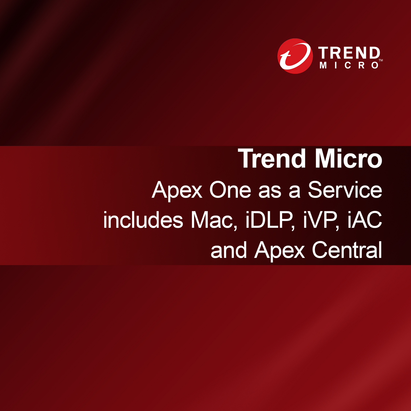 Trend Micro Apex One als een dienst omvat Mac, iDLP, iVP, iAC en Apex Central